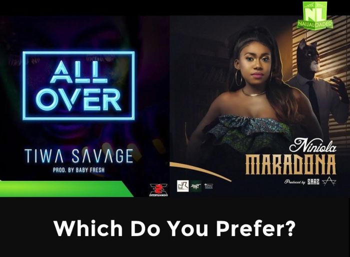 Niniola’s ‘Maradona’ Vs Tiwa Savage’s ‘All Over’ Which Do You Prefer?