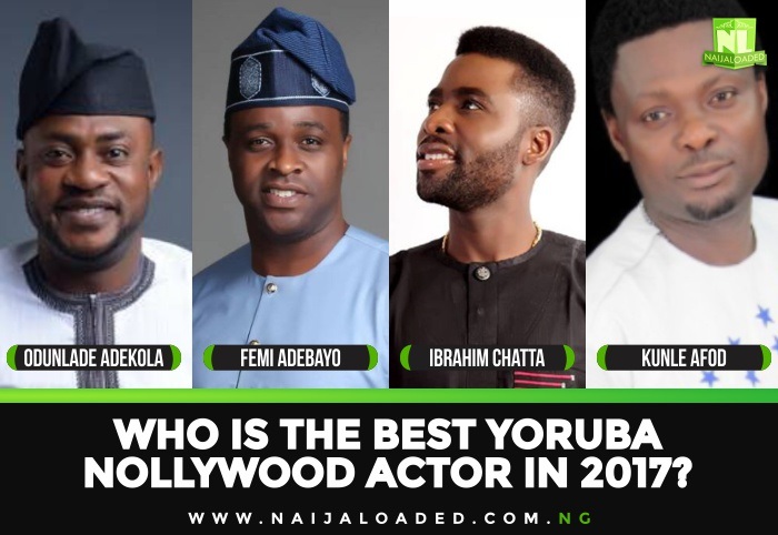 Vote! Who Is Your Best Yoruba Nollywood Actor In 2017?