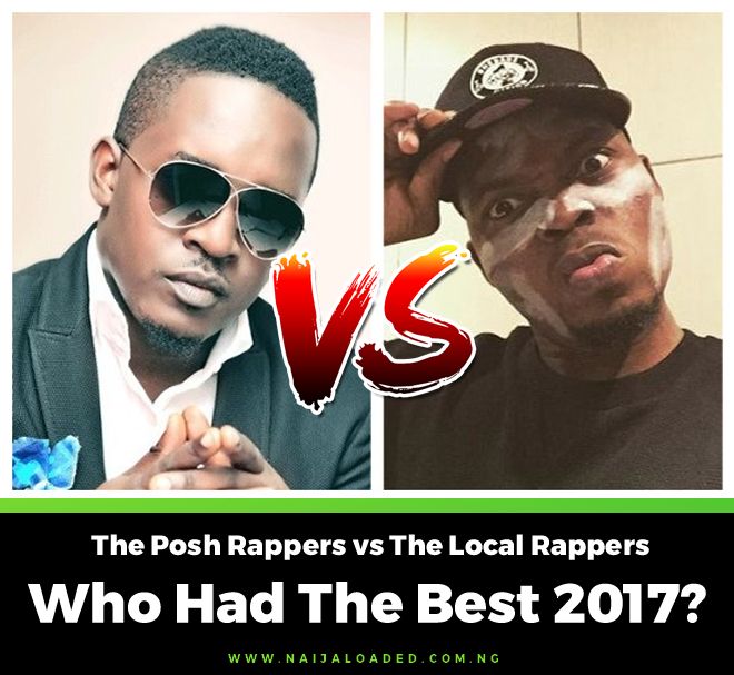 2017 Round Off! The Posh Rappers vs The Local Rappers – Who Had The Best 2017?