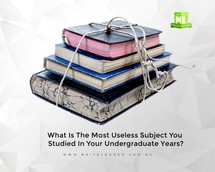 What Is The Most Useless Subject You Studied In Your Undergraduate Years?